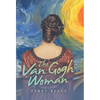 The Van Gogh Woman - Hardcover