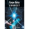 Carpe Data: Connect - Paperback