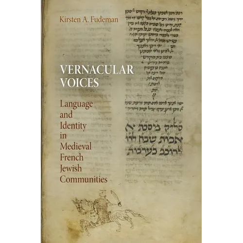 Vernacular Voices: Language and Identity in Medieval French Jewish Communities - Hardcover