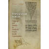 Vernacular Voices: Language and Identity in Medieval French Jewish Communities - Hardcover