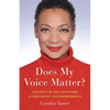 Does My Voice Matter?: A Journey of Self-Discovery, Authenticity, and Empowerment - Paperback