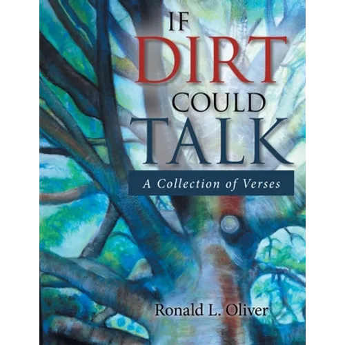 If Dirt Could Talk: A Collection of Verses - Paperback
