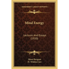 Mind Energy: Lectures And Essays (1920) - Paperback