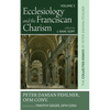 Ecclesiology and the Franciscan Charism: The Collected Essays of Peter Damian Fehlner, Ofm Conv: Volume 5 - Hardcover