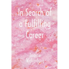 In Search of a Fulfilling Career - Paperback