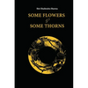 Some Flowers and Some Thorns - Paperback