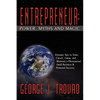 Entrepreneur: Power, Myths and Magic: Dynamic Tips to Start, Create, Grow, and Maintain a Phenomenal Small Business & Personal Success. - Paperback