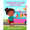 I Scream For Ice Cream And Bee Stings!: Cooperation Is The Best Thing - Paperback