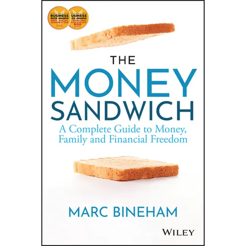 The Money Sandwich: A Complete Guide to Money, Family and Financial Freedom - Paperback