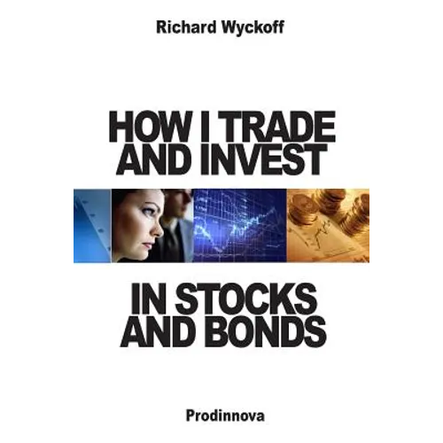How I Trade and Invest In Stocks and Bonds - Paperback