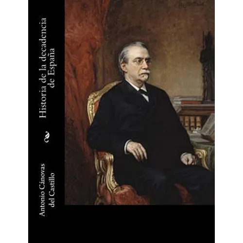 Historia de la decadencia de España - Paperback