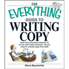 The Everything Guide to Writing Copy: From Ads and Press Release to On-Air and Online Promos--All You Need to Create Copy That Sells - Paperback