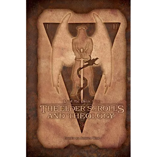Past the Sky's Rim: The Elder Scrolls and Theology - Paperback