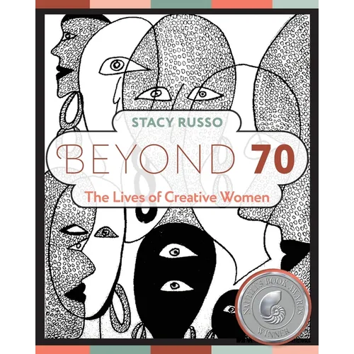 Beyond 70: The Lives of Creative Women - Paperback