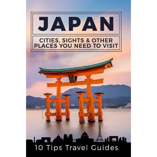 Japan: Cities, Sights & Other Places You Need To Visit [Booklet] - Paperback