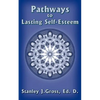 Pathways to Lasting Self-Esteem - Paperback