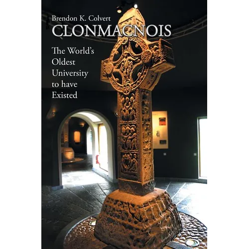 Clonmacnois: The World's Oldest University to Have Existed - Paperback