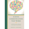 School Communication that Works: A Patron-focused Approach to Delivering Your Message - Paperback
