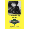 Railroading on the Illinois Central - Paperback