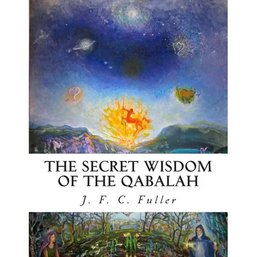 The Secret Wisdom of The Qabalah: A Study in Jewish Mystical Thought - Paperback