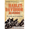 Harley-Davidson Memories: The Golden Age of Motorcycling - Hardcover