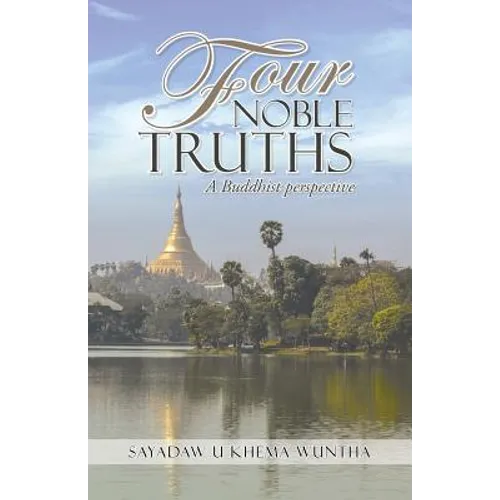 Four Noble Truths: A Buddhist perspective - Paperback