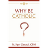 Why Be Catholic - Hardcover