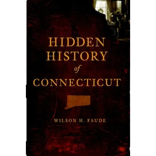 Hidden History of Connecticut - Paperback