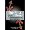 The First Junk Bond: A Story of Corporate Boom and Bust - Paperback