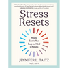 Stress Resets: How to Soothe Your Body and Mind in Minutes - Paperback