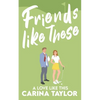 Friends Like These: A Romantic Comedy - Paperback