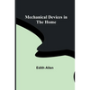 Mechanical Devices in the Home - Paperback