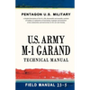 U.S. Army M-1 Garand Technical Manual: Field Manual 23-5 - Paperback