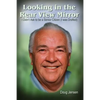 Looking in the Rear View Mirror: I Didn't Ask to Be a Senior Citizen (I Was Drafted) - Paperback