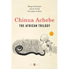 The African Trilogy: Things Fall Apart; Arrow of God; No Longer at Ease - Paperback