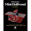 Making the Mini Halfwood: Making a Legacy Halfwood Press - Paperback