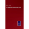 The New Municipal Manual for Upper Canada - Hardcover
