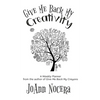 Give Me Back My Creativity: A Weekly Planner - Hardcover