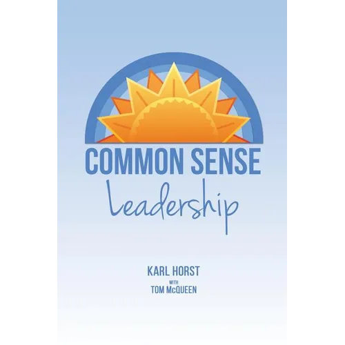 Common Sense Leadership - Paperback