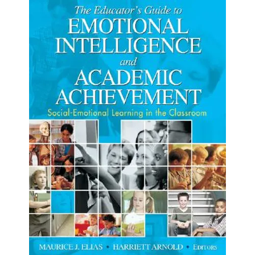 The Educator′s Guide to Emotional Intelligence and Academic Achievement: Social-Emotional Learning in the Classroom - Paperback