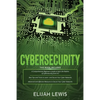 Cybersecurity: 3 in 1- Beginner's Guide+ Tips and tricks+ Advanced and Effective measures to secure your Cyber Networks - Paperback