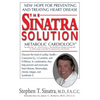 The Sinatra Solution: Metabolic Cardiology - Hardcover