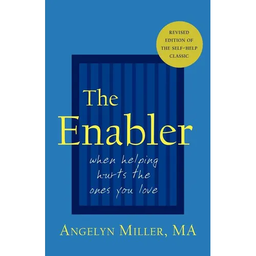 The Enabler: When Helping Hurts the Ones You Love - Paperback