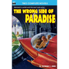 The Wrong Side of Paradise & The Involuntary Immortals - Paperback