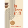 In Deep Shift: Riding the Waves of Change to Find Peace, Fulfillment, and Freedom - Hardcover
