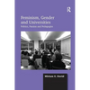 Feminism, Gender and Universities: Politics, Passion and Pedagogies - Paperback