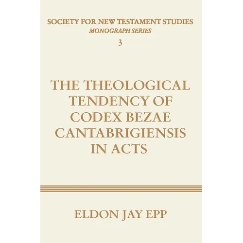 Theological Tendency of Codex Bezae Cantabrigiensis in Acts - Paperback