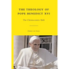The Theology of Pope Benedict XVI: The Christocentric Shift - Paperback