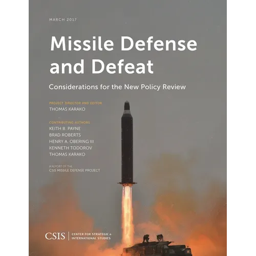 Missile Defense and Defeat: Considerations for the New Policy Review - Paperback