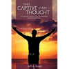 Take Captive Every Thought: A Layman's Victory Over the Realities of Spiritual Warfare - Paperback